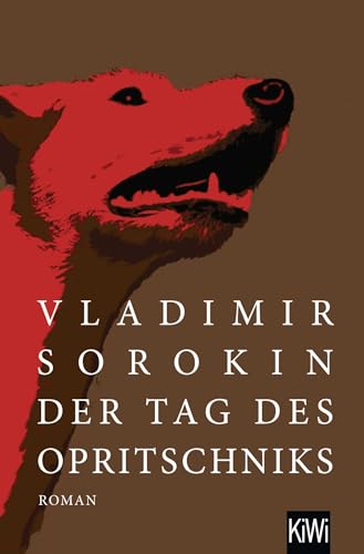 Der Tag des Opritschniks: Roman | »Sorokin rechnet mit dem Russland Wladimir Putins ab.« Tages-Anzeiger, Schweiz von KiWi-Taschenbuch